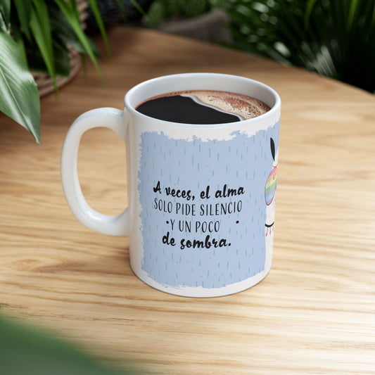 🌿 A veces, el alma solo pide silencio… y un poco de sombra – Una taza divertida con alma