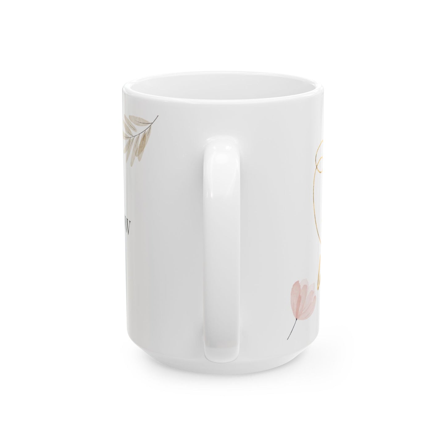 🌸 Taza “Personalizada – Everything that receives attention grows strong”
