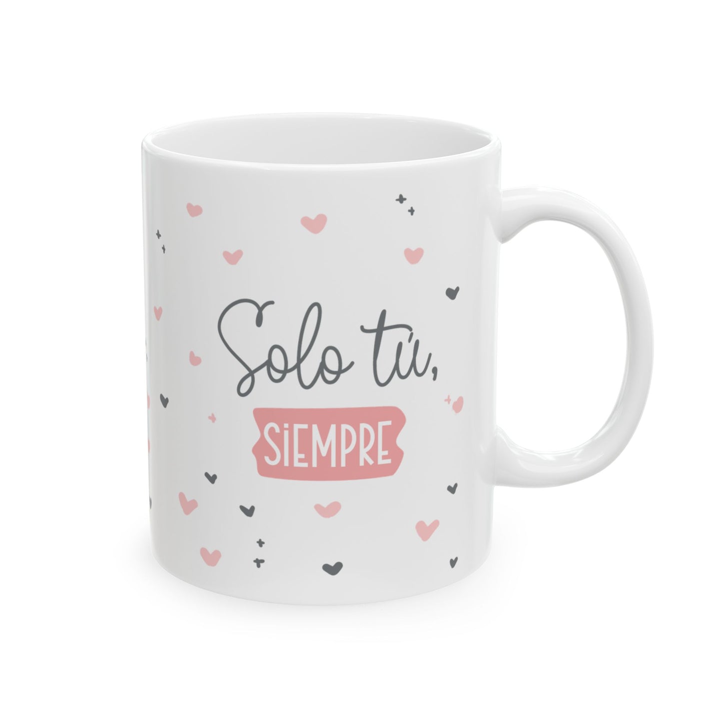 💕 Solo tú. Siempre. – Una taza que derrite el corazón
